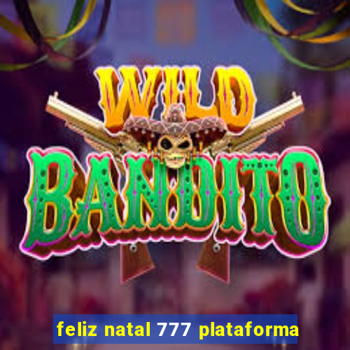 feliz natal 777 plataforma